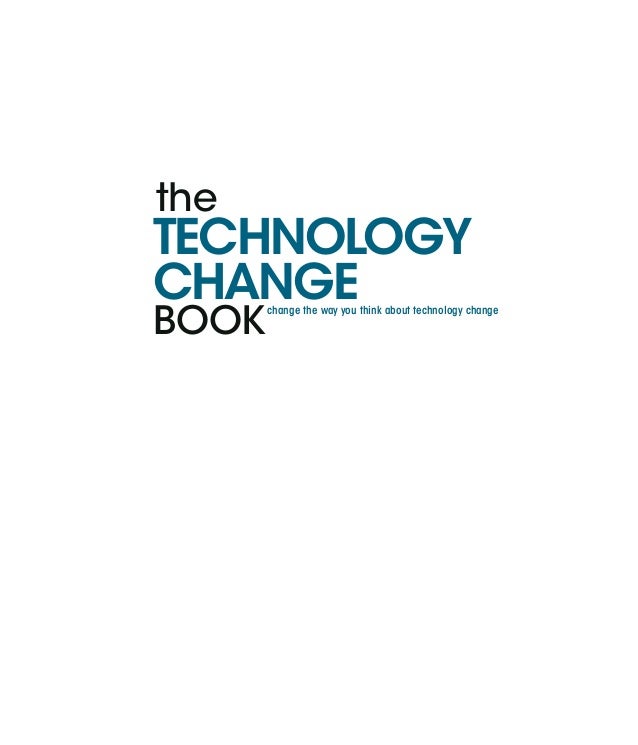 The Technology Change Book: Change the Way You Think About Technology Change
